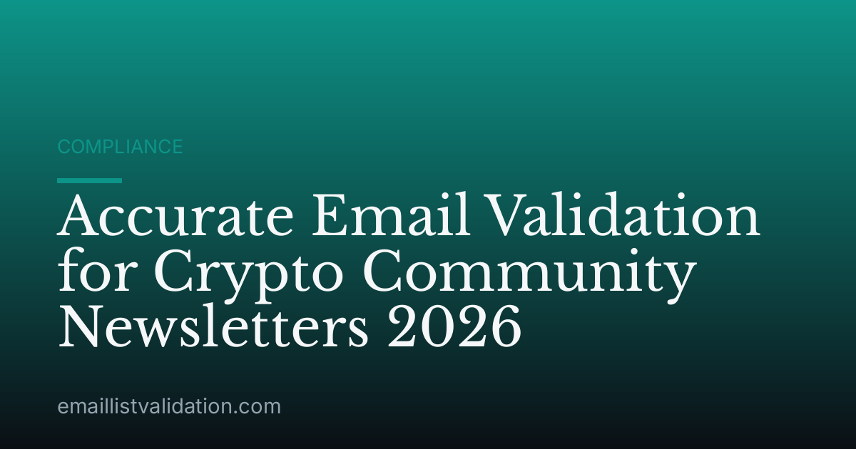Accurate Email Validation for Crypto Community Newsletters 2026
