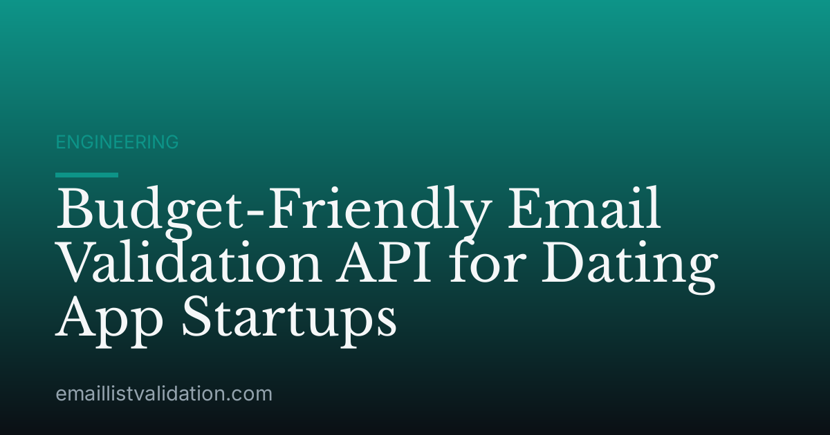 Budget-Friendly Email Validation API for Dating App Startups