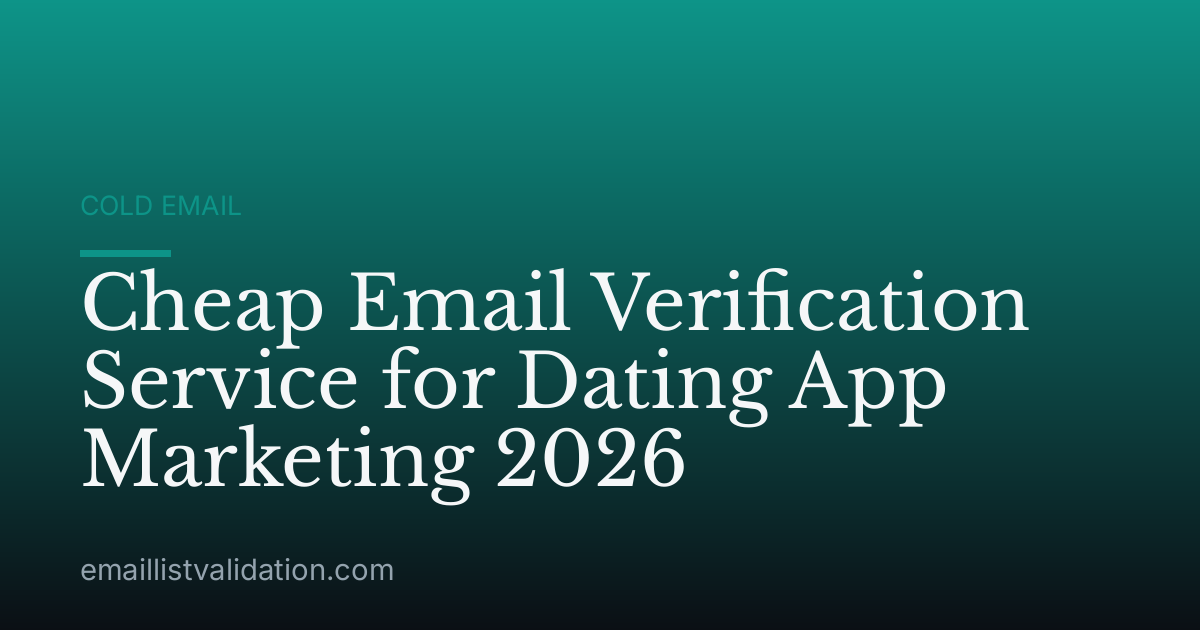 Cheap Email Verification Service for Dating App Marketing 2026