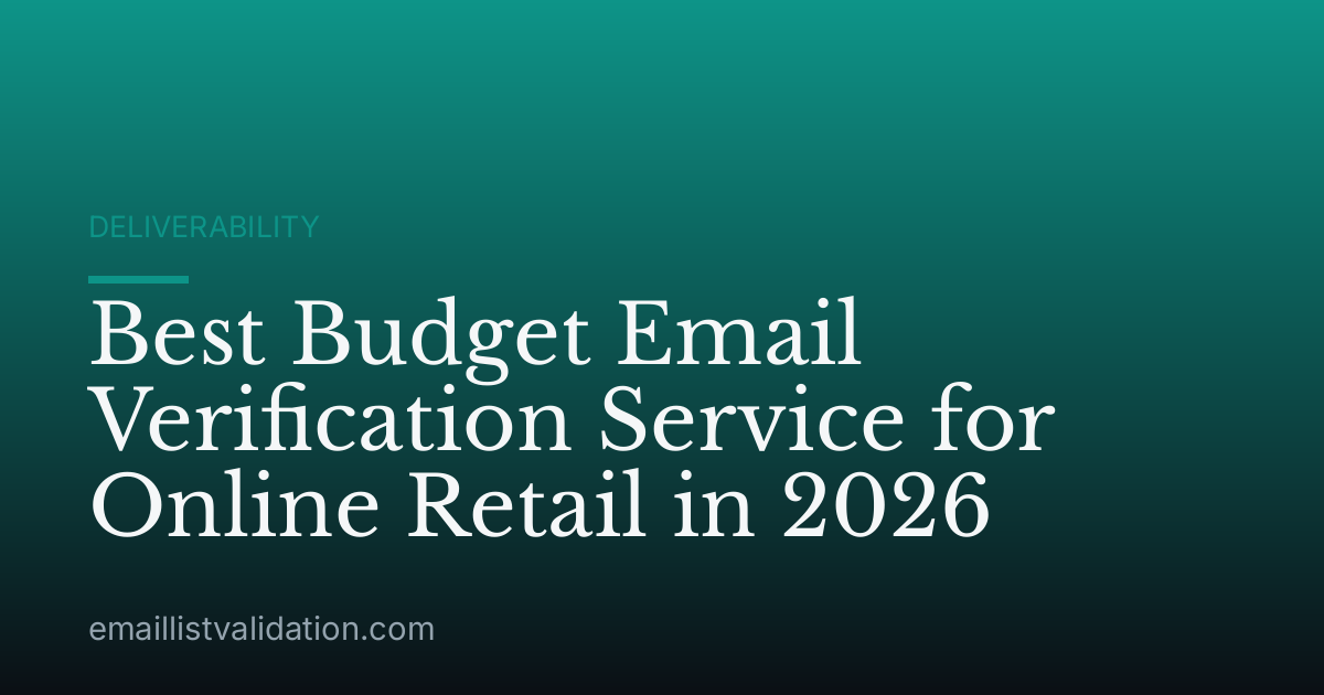 Best Budget Email Verification Service for Online Retail in 2026