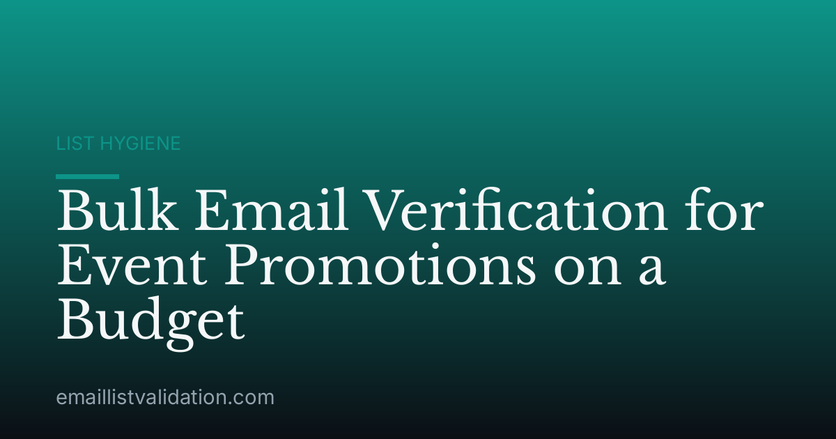 Bulk Email Verification for Event Promotions on a Budget