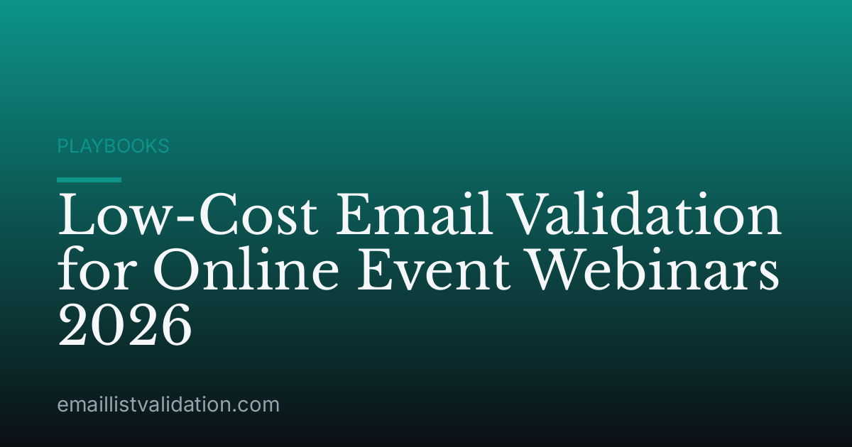 Low-Cost Email Validation for Online Event Webinars 2026