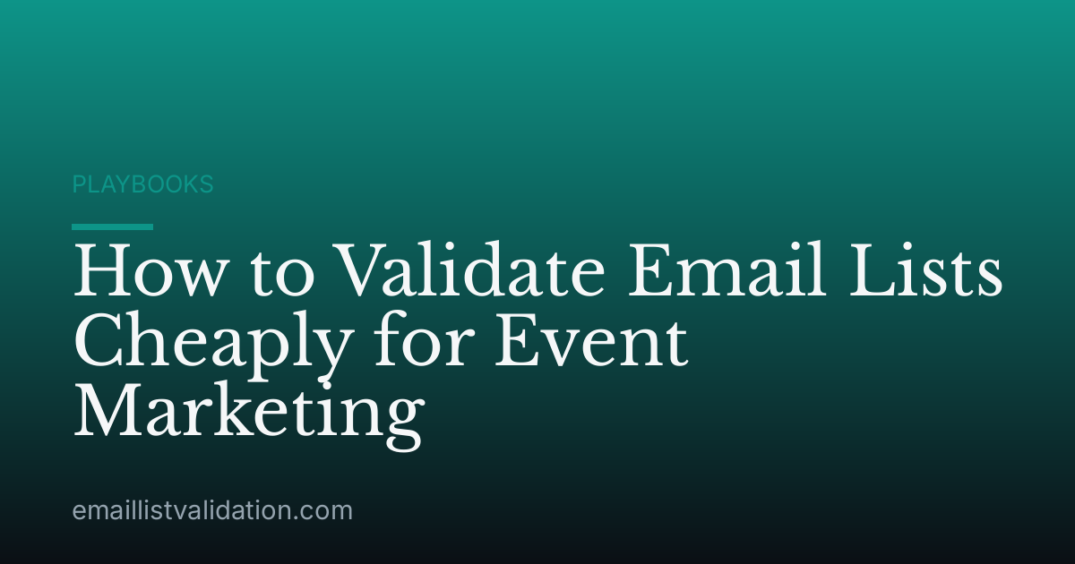 How to Validate Email Lists Cheaply for Event Marketing