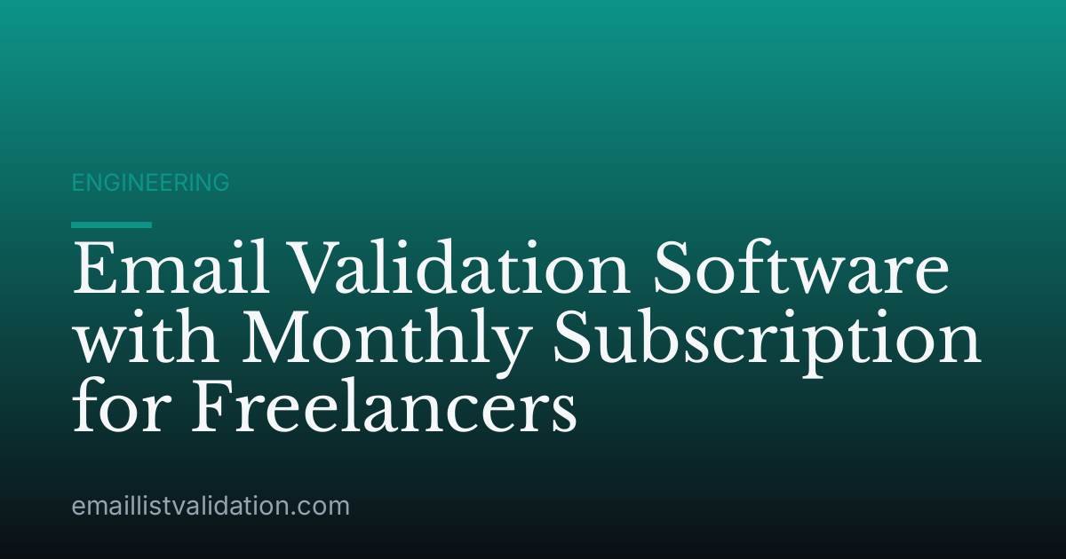 Email Validation Software with Monthly Subscription for Freelancers