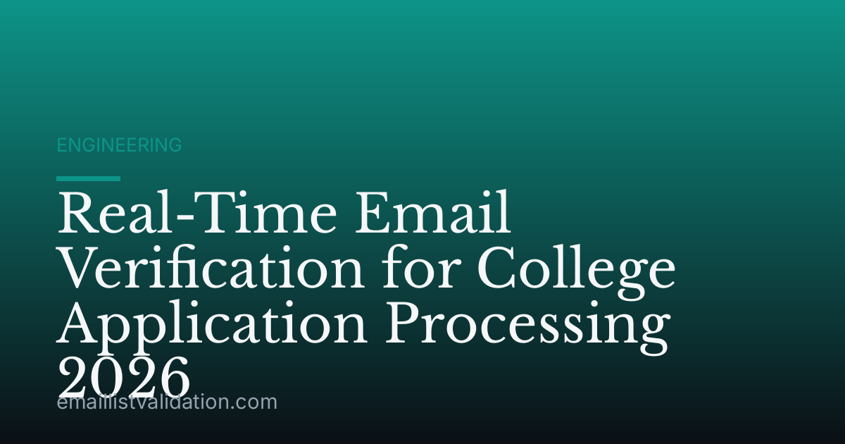 Real-Time Email Verification for College Application Processing 2026