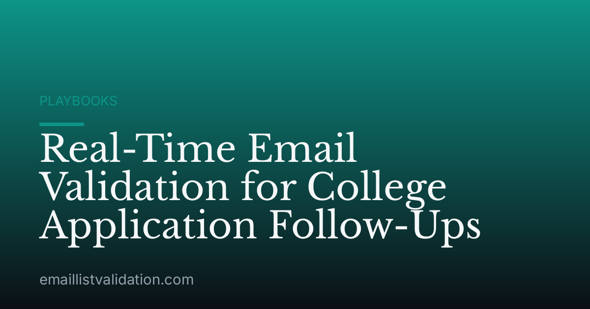 Real-Time Email Validation for College Application Follow-Ups