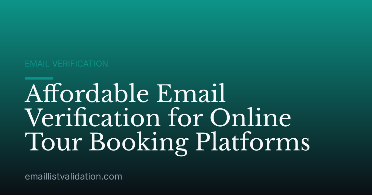 Affordable Email Verification for Online Tour Booking Platforms