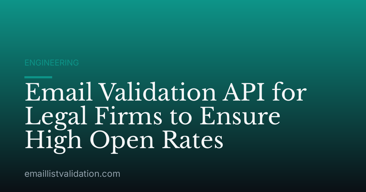 Email Validation API for Legal Firms to Ensure High Open Rates