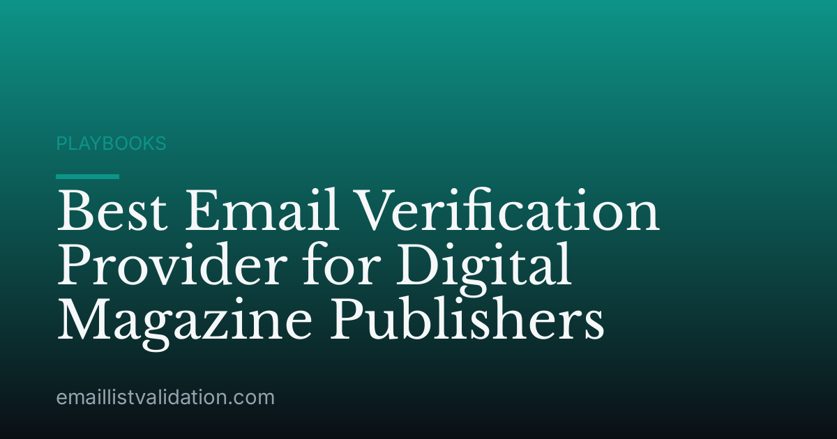 Best Email Verification Provider for Digital Magazine Publishers