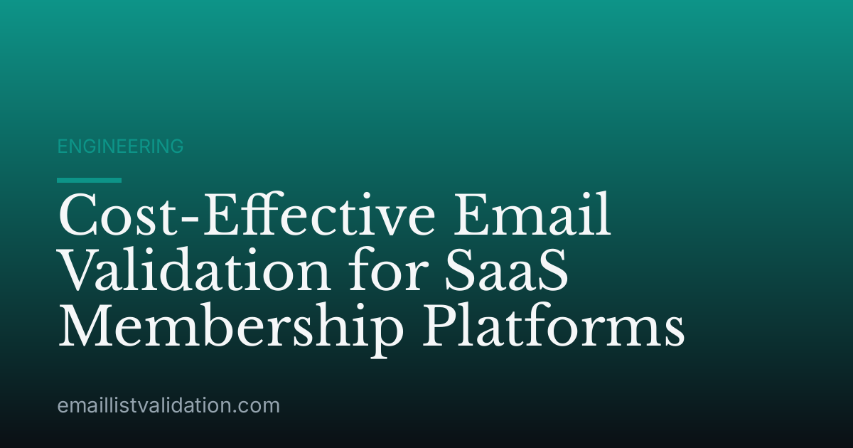 Cost-Effective Email Validation for SaaS Membership Platforms