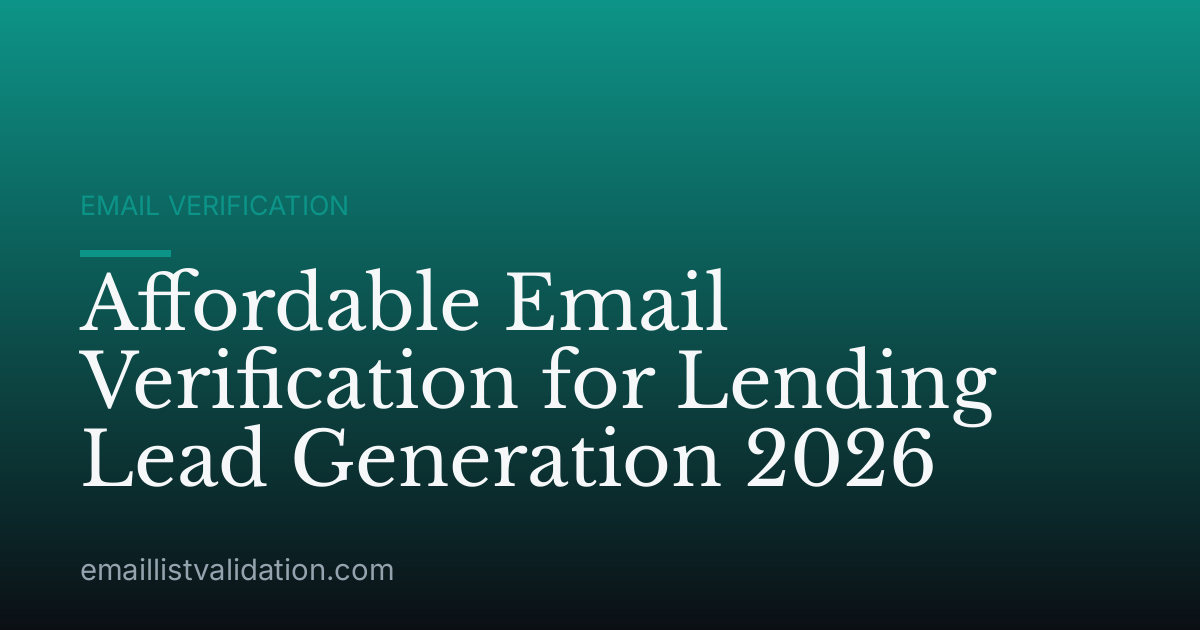 Affordable Email Verification for Lending Lead Generation 2026
