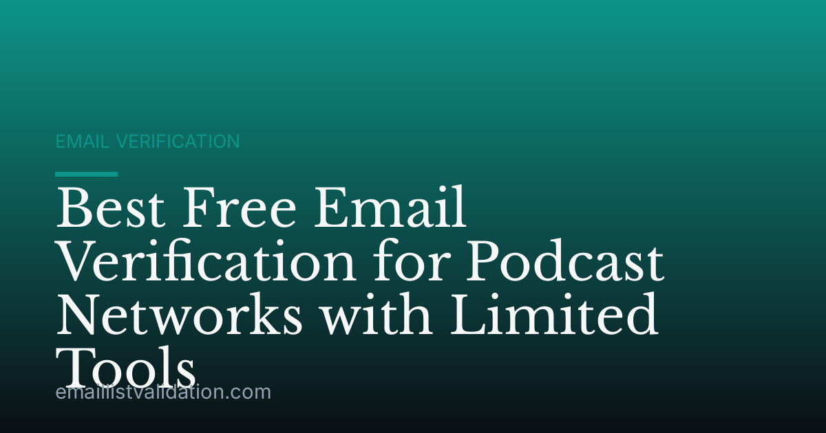 Best Free Email Verification for Podcast Networks with Limited Tools