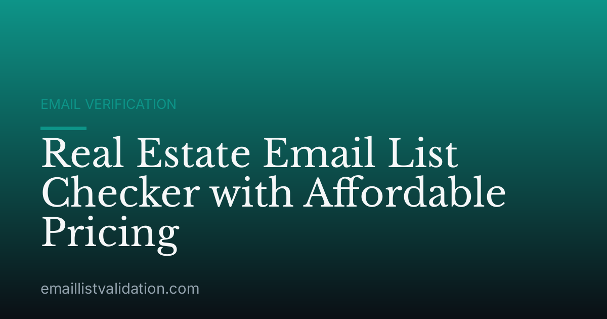 Real Estate Email List Checker with Affordable Pricing