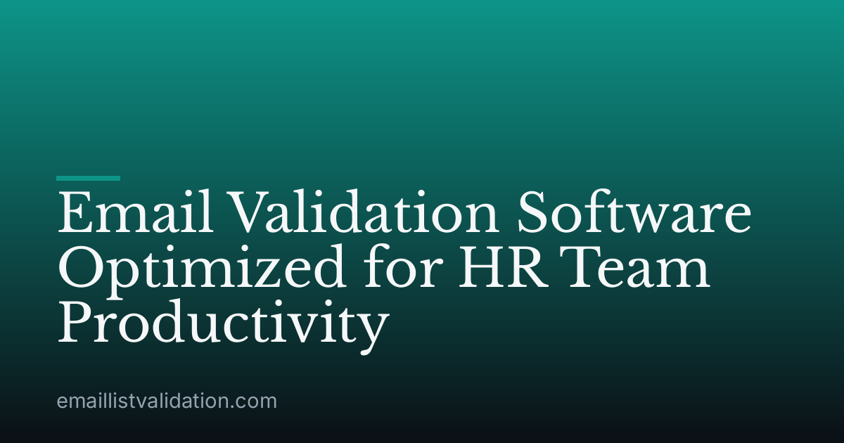 Email Validation Software Optimized for HR Team Productivity