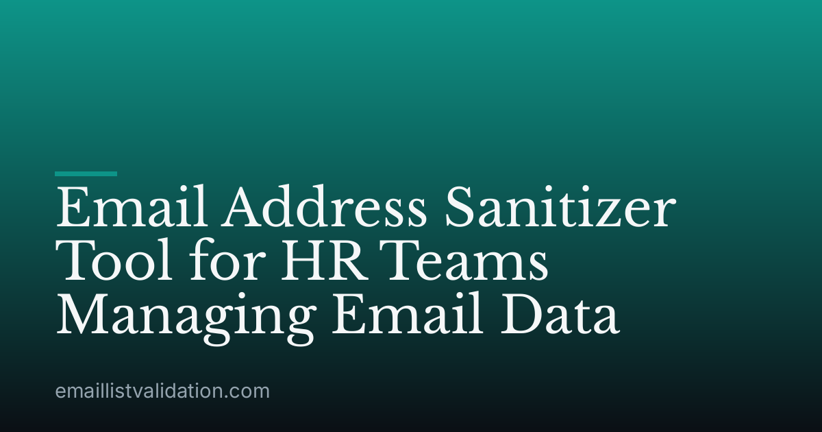Email Address Sanitizer Tool for HR Teams Managing Email Data