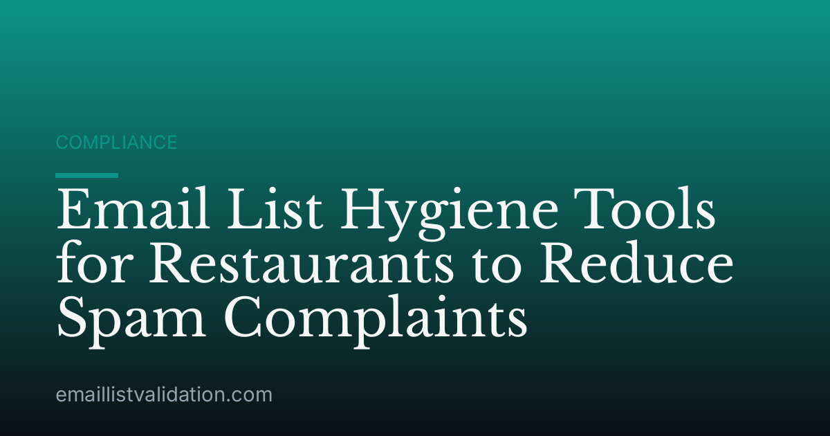 Email List Hygiene Tools for Restaurants to Reduce Spam Complaints