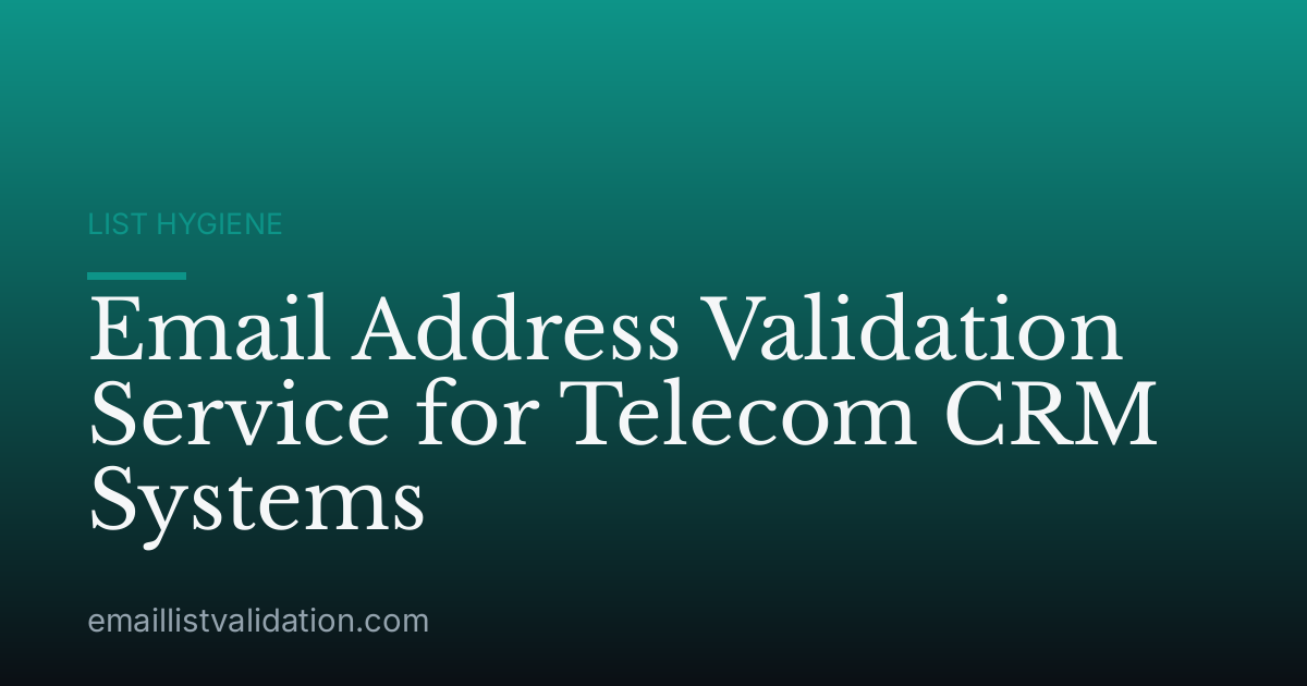 Email Address Validation Service for Telecom CRM Systems