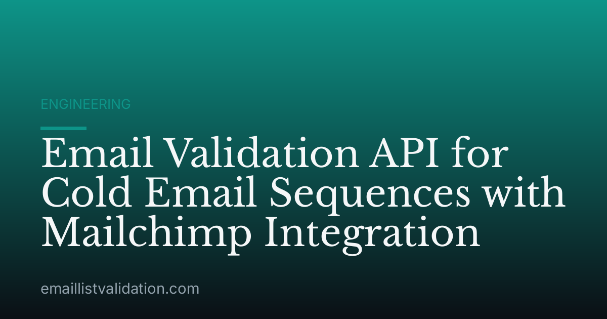 Email Validation API for Cold Email Sequences with Mailchimp Integration