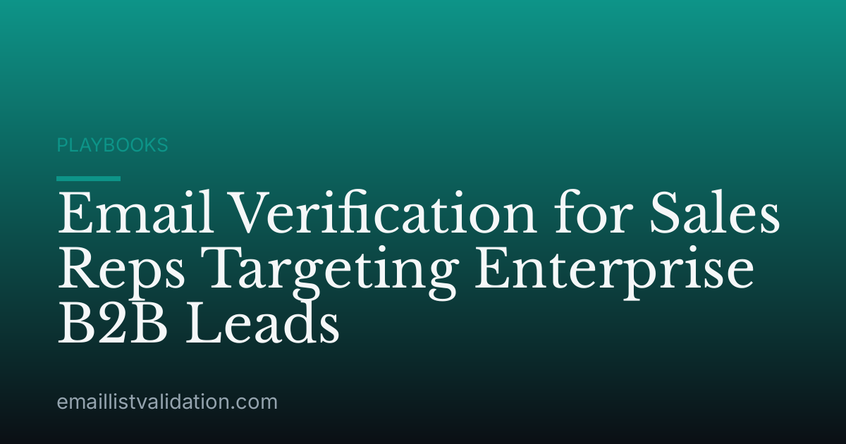 Email Verification for Sales Reps Targeting Enterprise B2B Leads