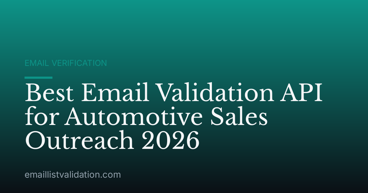Best Email Validation API for Automotive Sales Outreach 2026
