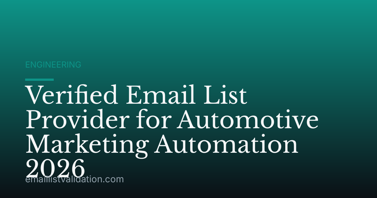 Verified Email List Provider for Automotive Marketing Automation 2026