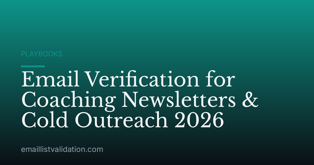 Email Verification for Coaching Newsletters & Cold Outreach 2026