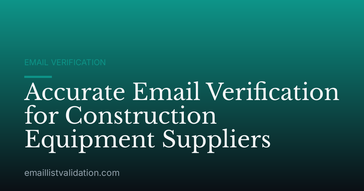 Accurate Email Verification for Construction Equipment Suppliers