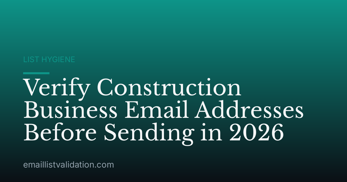 Verify Construction Business Email Addresses Before Sending in 2026