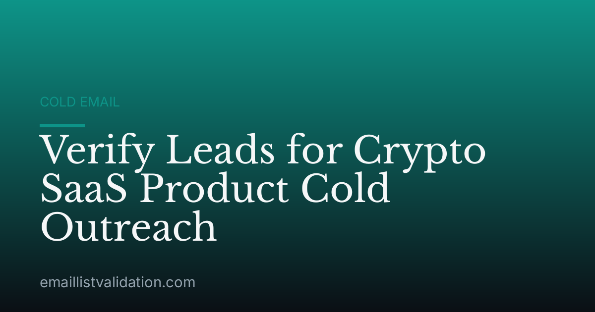 Verify Leads for Crypto SaaS Product Cold Outreach