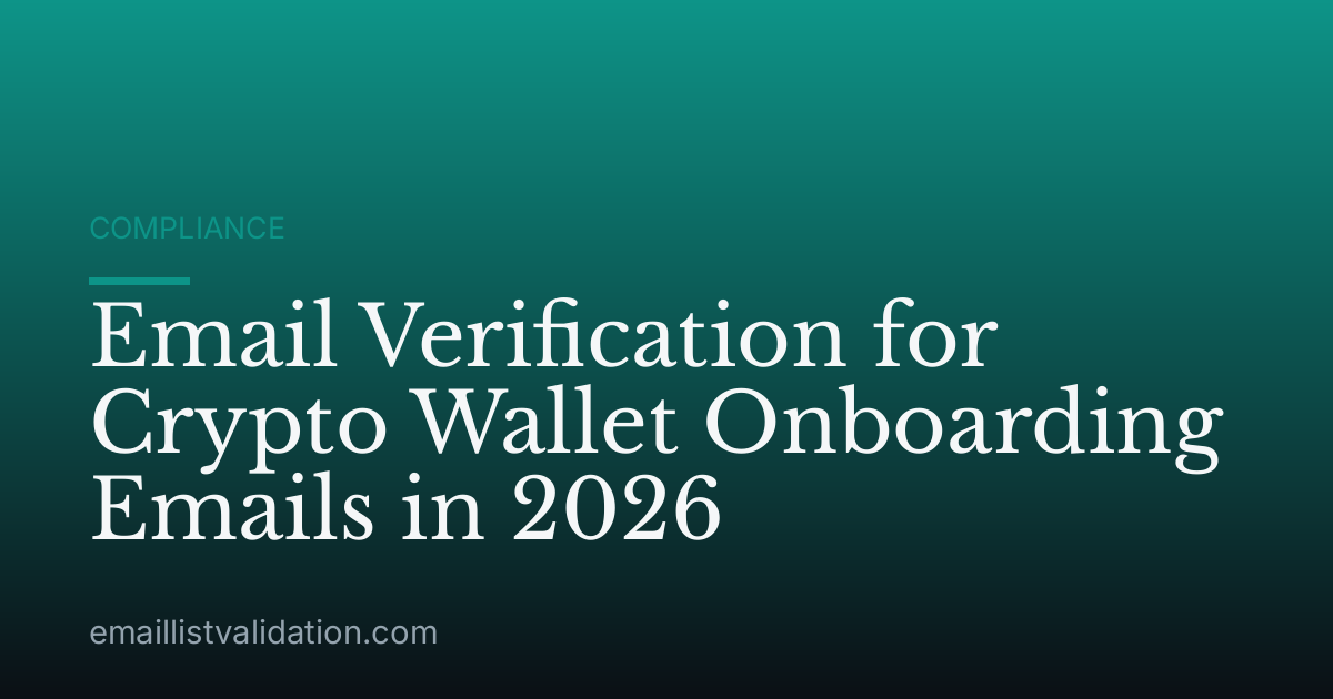 Email Verification for Crypto Wallet Onboarding Emails in 2026