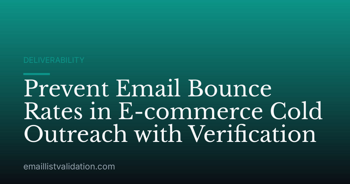 Prevent Email Bounce Rates in E-commerce Cold Outreach with Verification