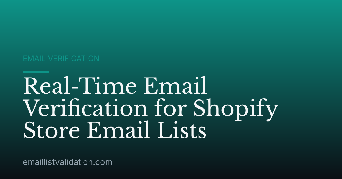 Real-Time Email Verification for Shopify Store Email Lists