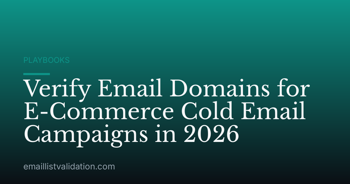 Verify Email Domains for E-Commerce Cold Email Campaigns in 2026