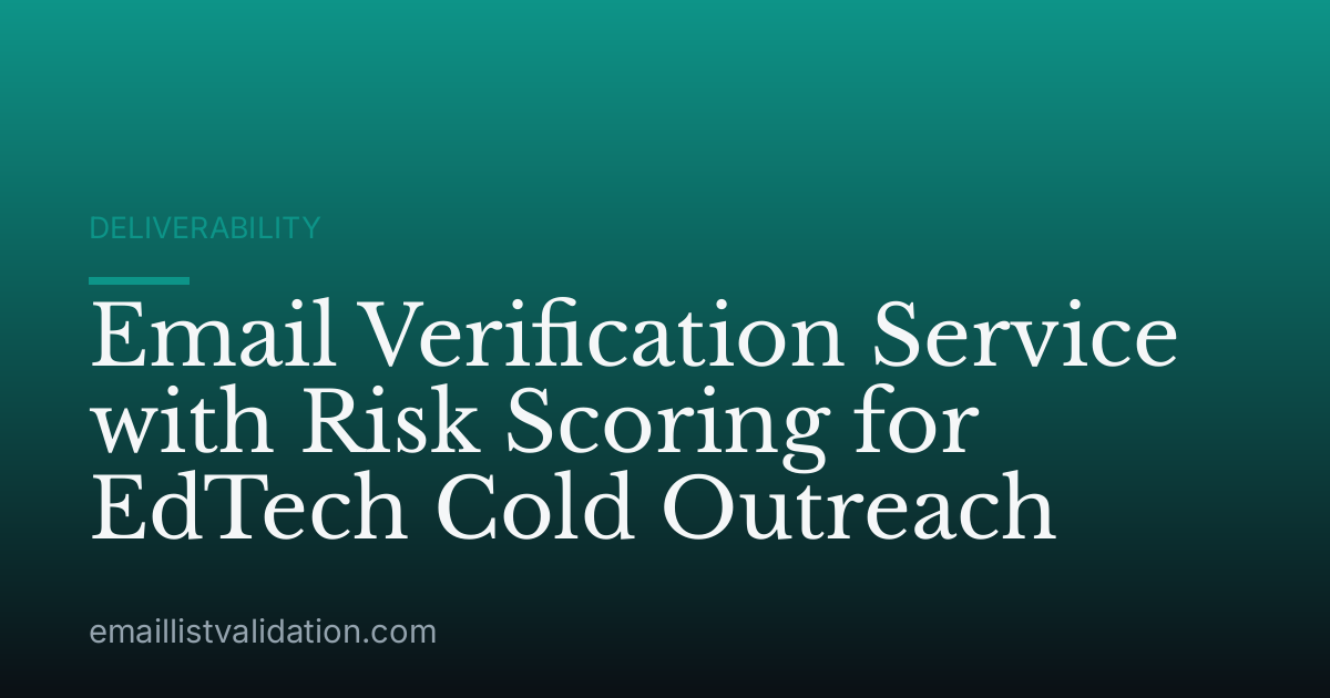 Email Verification Service with Risk Scoring for EdTech Cold Outreach