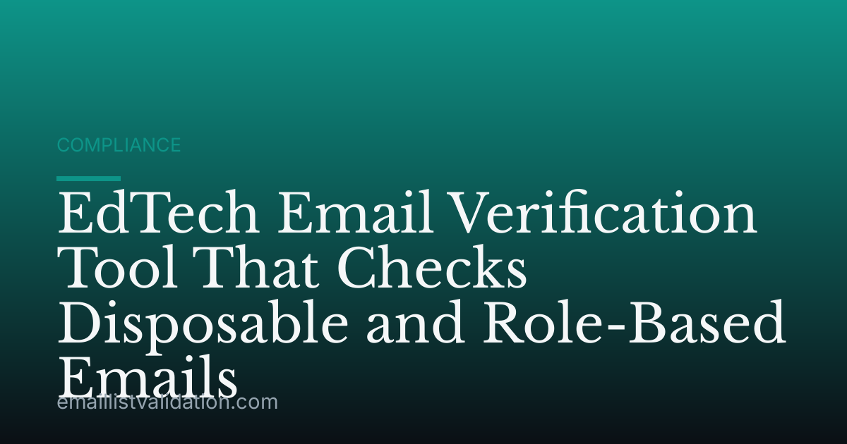 EdTech Email Verification Tool That Checks Disposable and Role-Based Emails