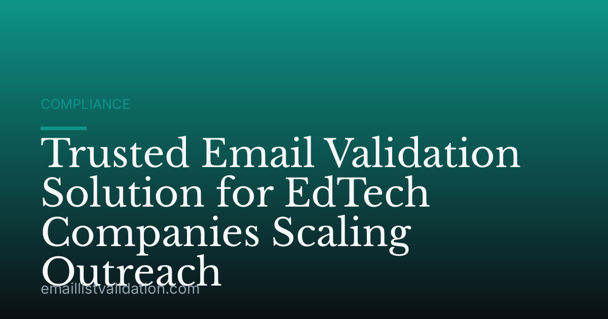 Trusted Email Validation Solution for EdTech Companies Scaling Outreach