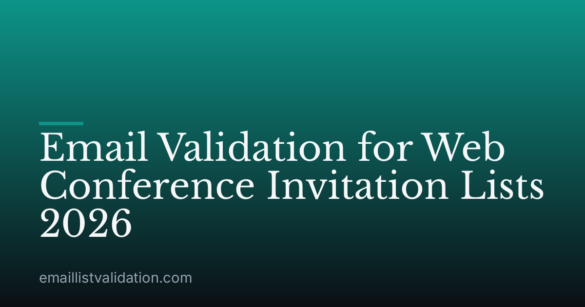 Email Validation for Web Conference Invitation Lists 2026