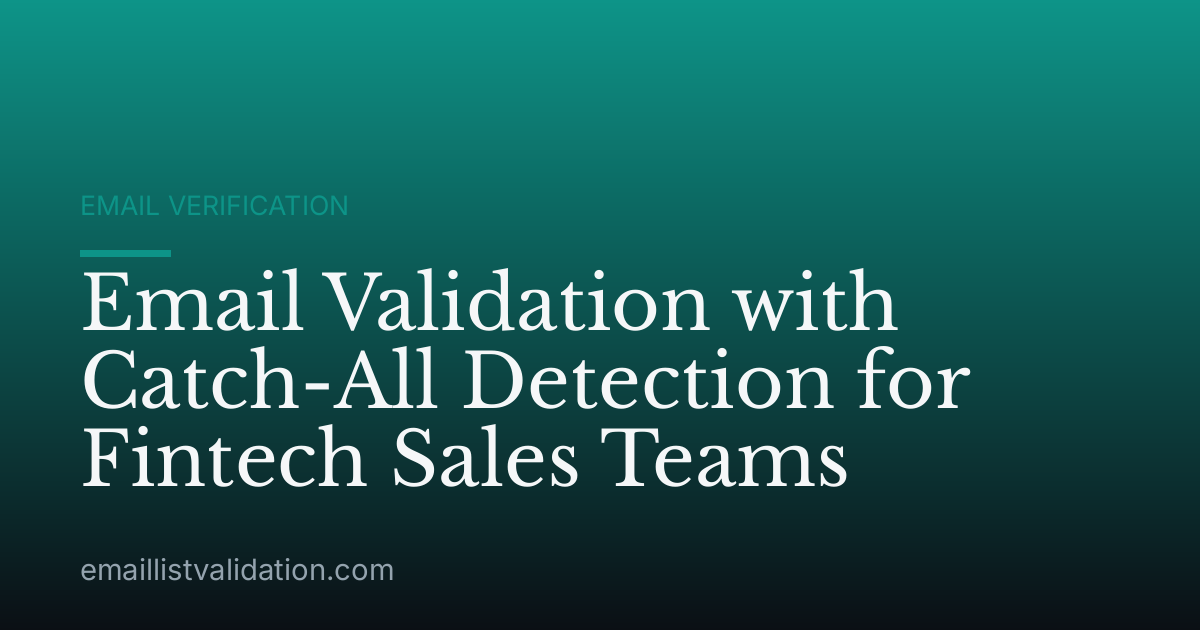 Email Validation with Catch-All Detection for Fintech Sales Teams
