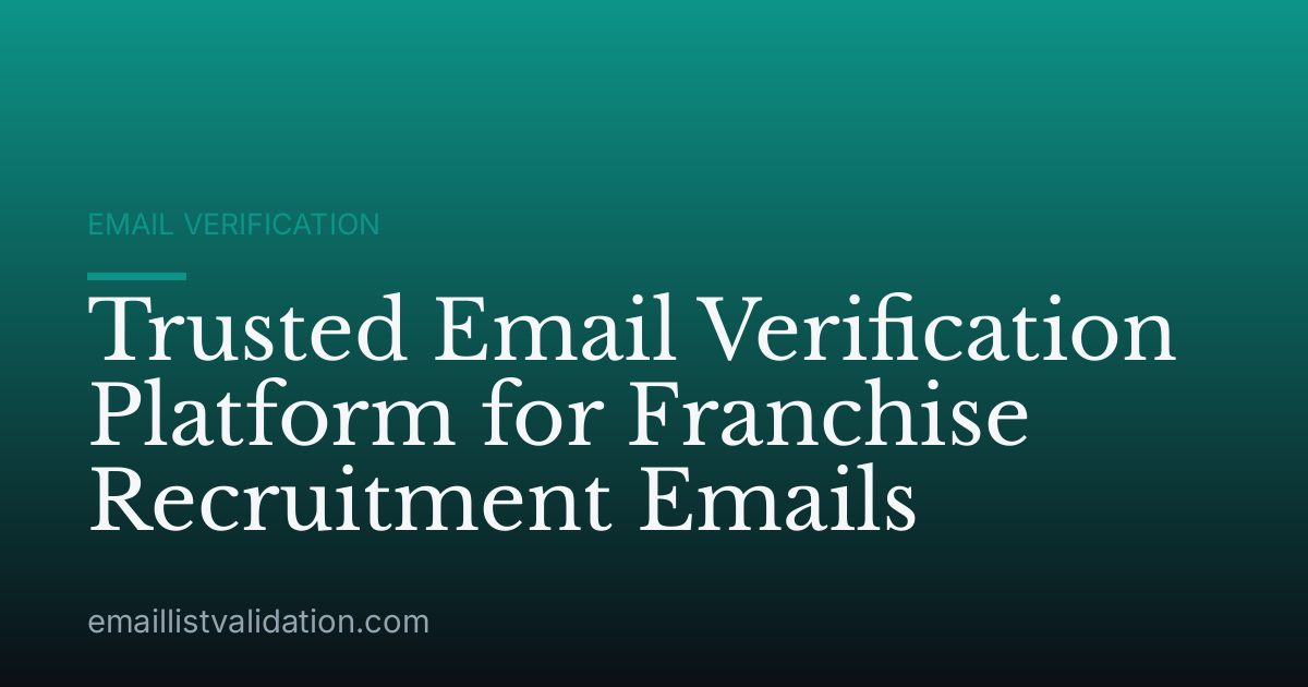 Trusted Email Verification Platform for Franchise Recruitment Emails