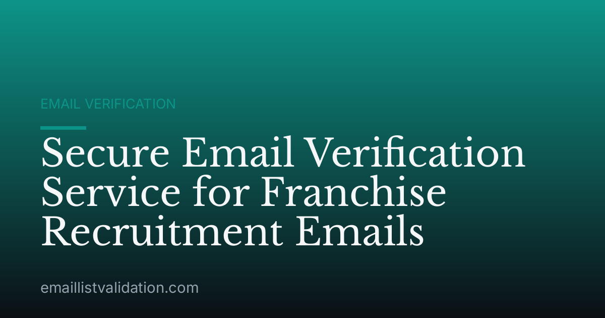 Secure Email Verification Service for Franchise Recruitment Emails