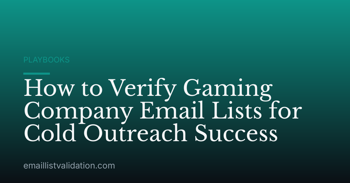 How to Verify Gaming Company Email Lists for Cold Outreach Success