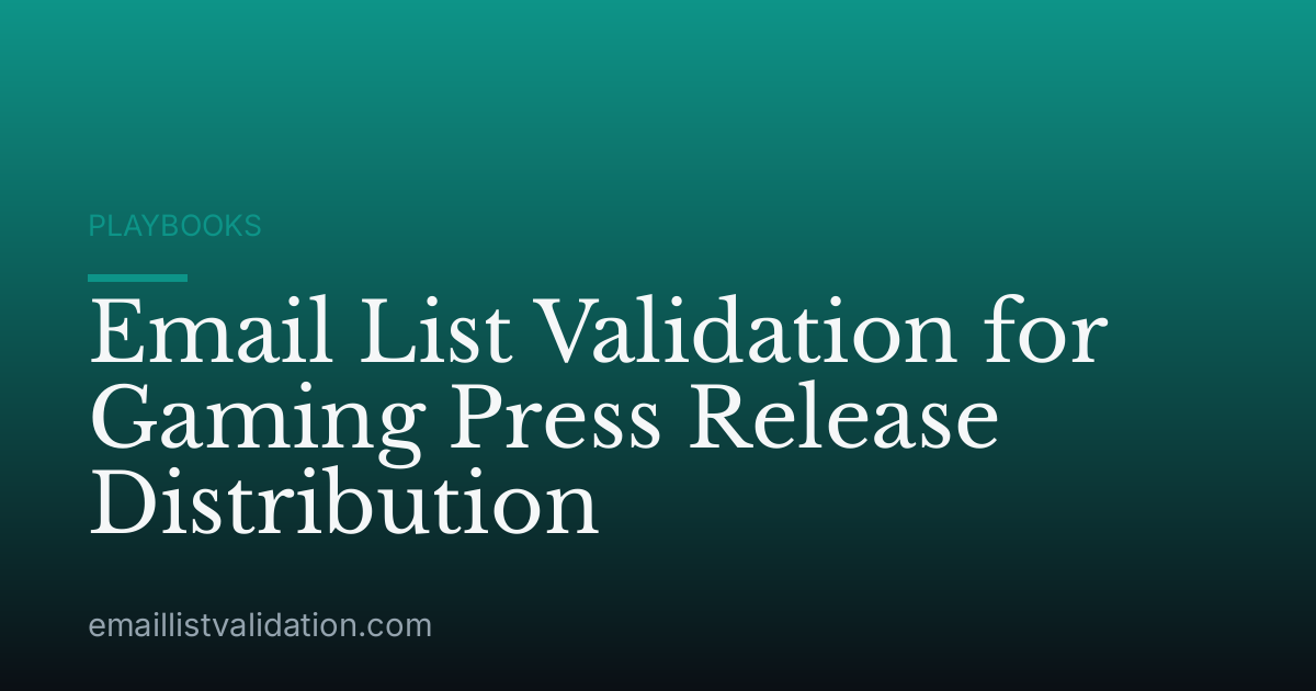 Email List Validation for Gaming Press Release Distribution