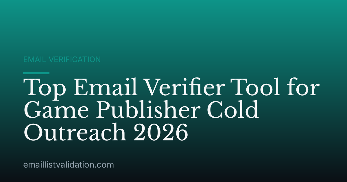 Top Email Verifier Tool for Game Publisher Cold Outreach 2026