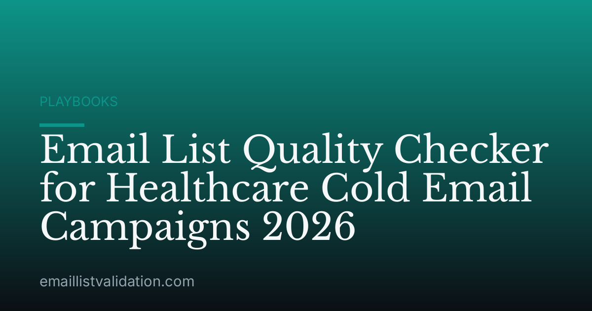 Email List Quality Checker for Healthcare Cold Email Campaigns 2026