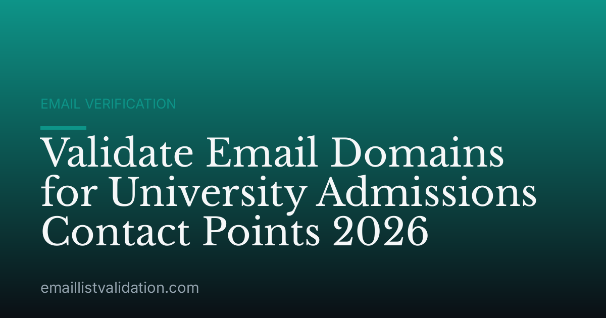Validate Email Domains for University Admissions Contact Points 2026