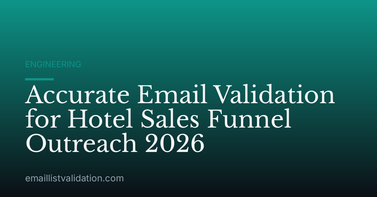Accurate Email Validation for Hotel Sales Funnel Outreach 2026