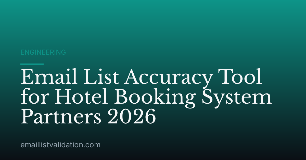 Email List Accuracy Tool for Hotel Booking System Partners 2026