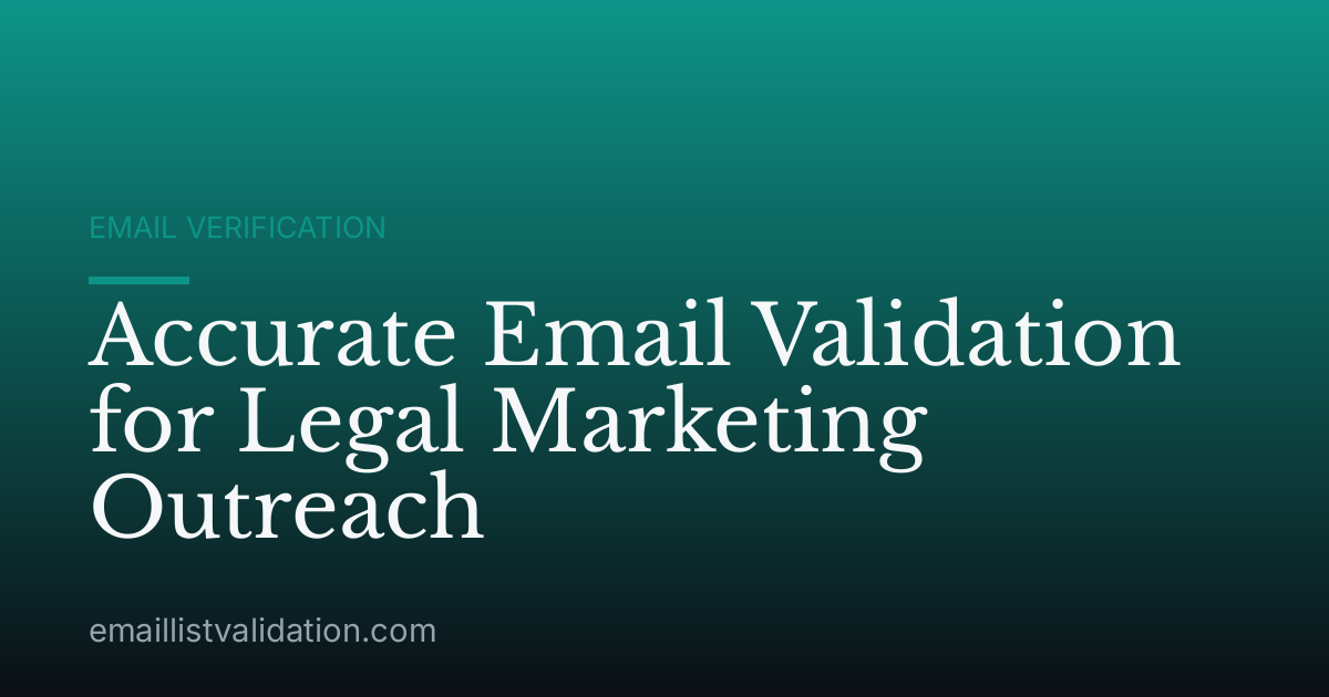 Accurate Email Validation for Legal Marketing Outreach