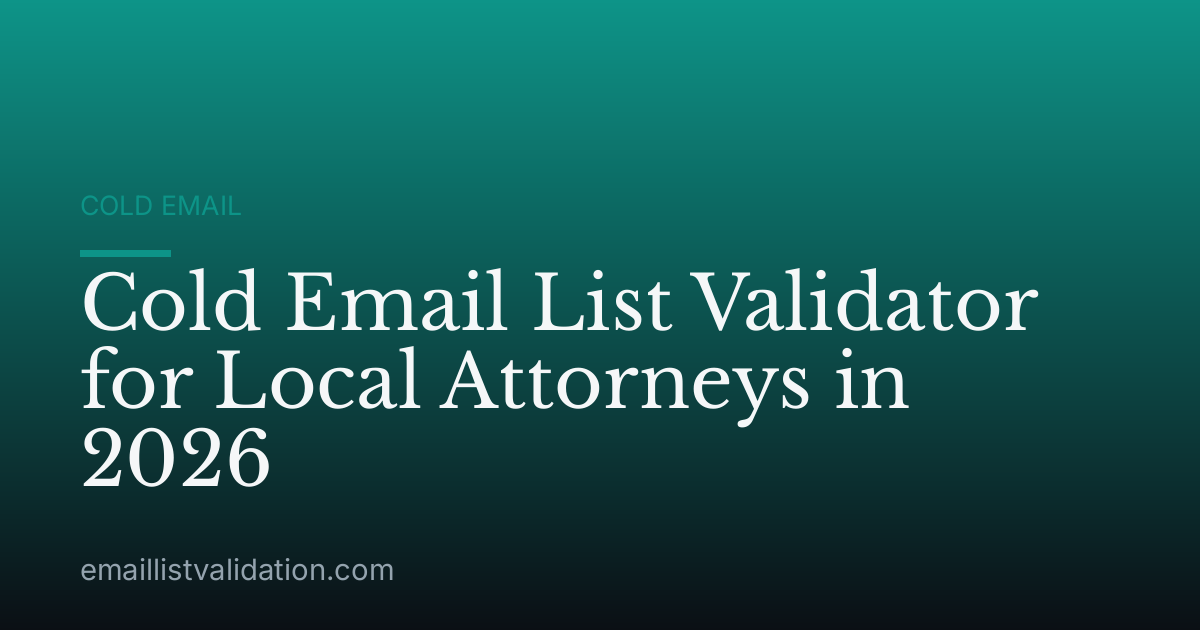 Cold Email List Validator for Local Attorneys in 2026