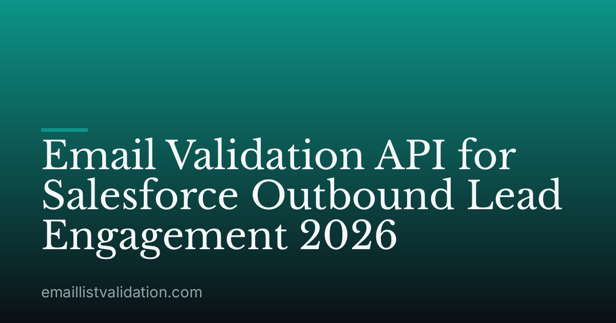 Email Validation API for Salesforce Outbound Lead Engagement 2026